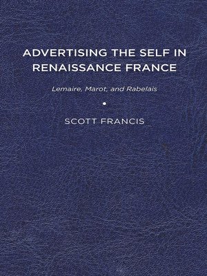 cover image of Advertising the Self in Renaissance France